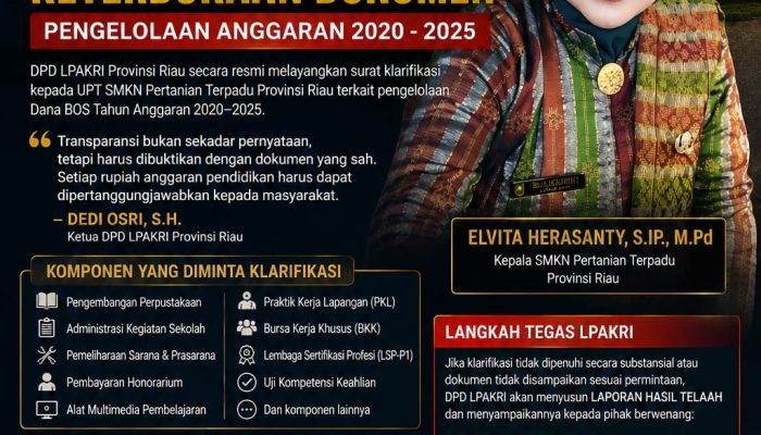 Dana BOS SMKN Pertanian Terpadu Provinsi Riau Disorot, DPD LPAKRI Riau Desak Keterbukaan Dokumen Pengelolaan Anggaran 2020–2025