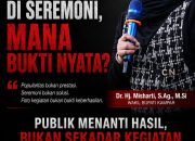 Wakil Bupati Kampar: Ramai di Seremoni, Mana Bukti Nyata?