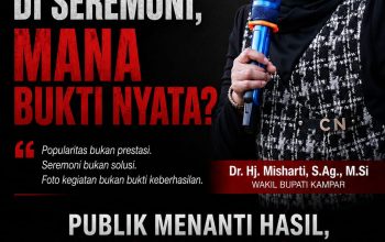 Wakil Bupati Kampar: Ramai di Seremoni, Mana Bukti Nyata?